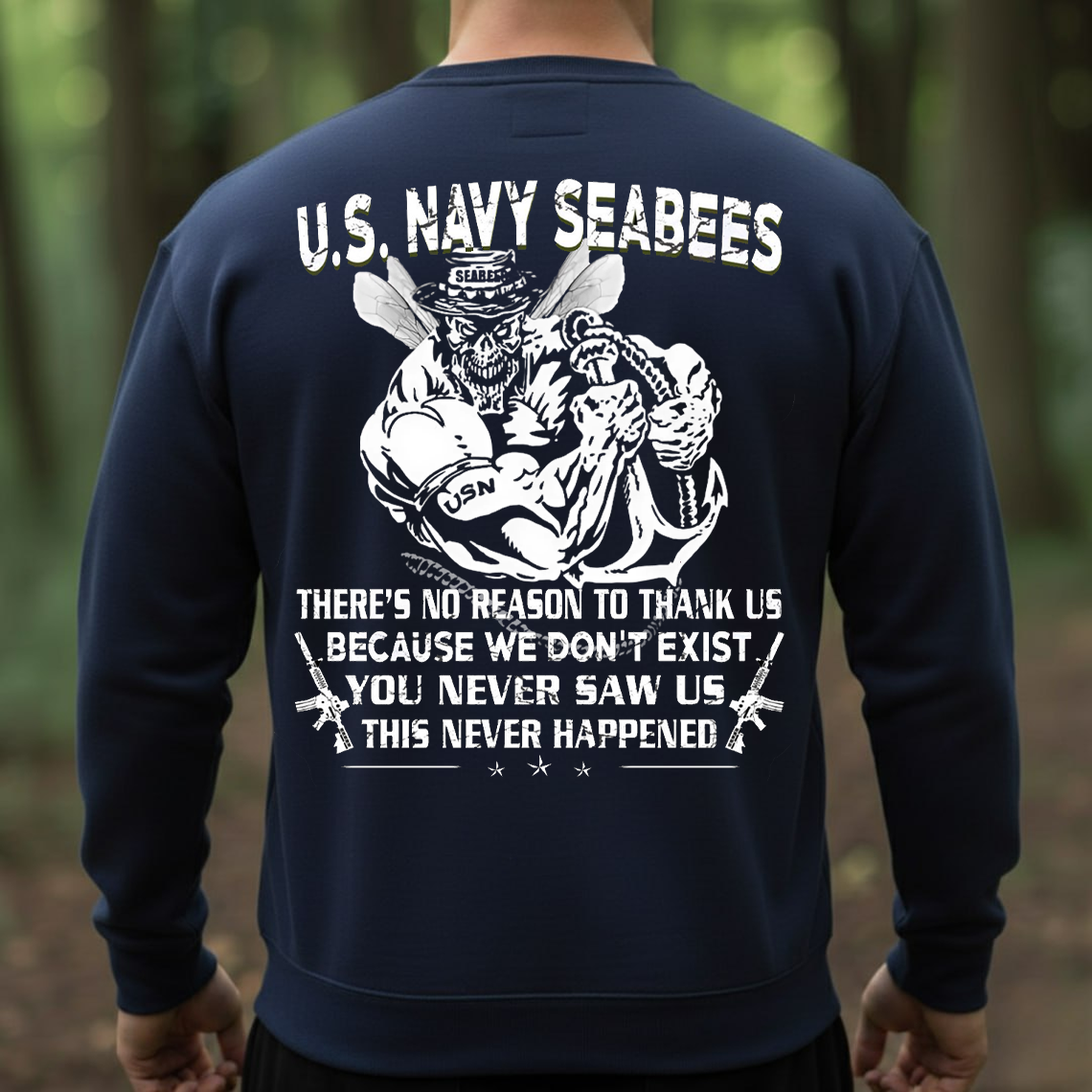 U.S. Navy Seabees T-Shirt – You Never Saw Us This Never Happened Military Veteran Pride Tee