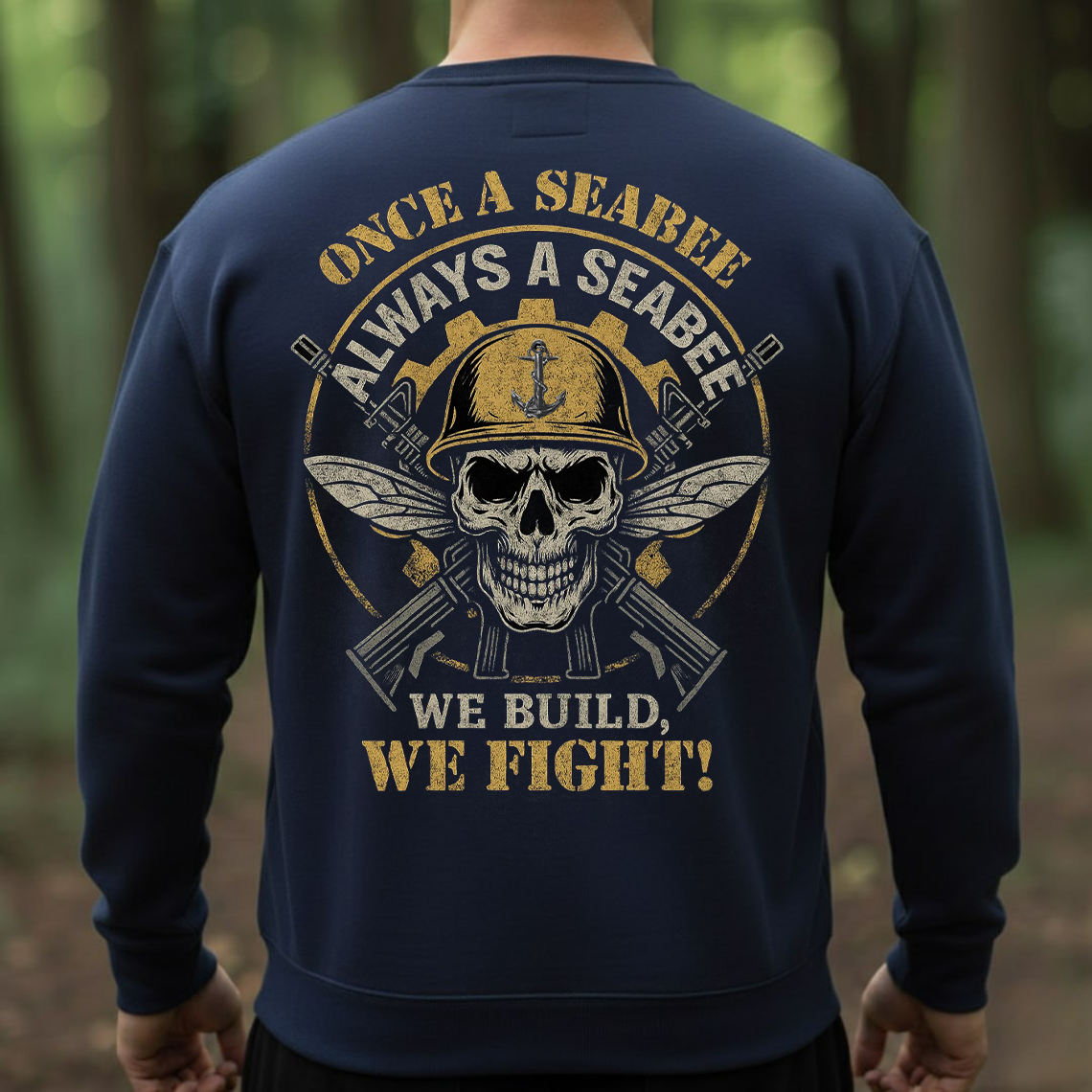 U.S. Navy Seabee T-Shirt, Sweatshirt, Hoodie – Once a Seabee Always a Seabee Military Veteran Tee “We Build, We Fight”