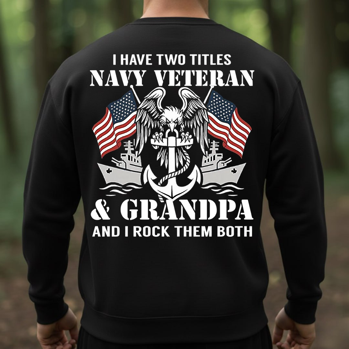 Navy Veteran Grandpa T-Shirt, Sweatshirt, Hoodie – Proud Military Grandpa Tee, Two Titles Navy Veteran & Grandpa Shirt, Patriotic Veteran Gift for Men