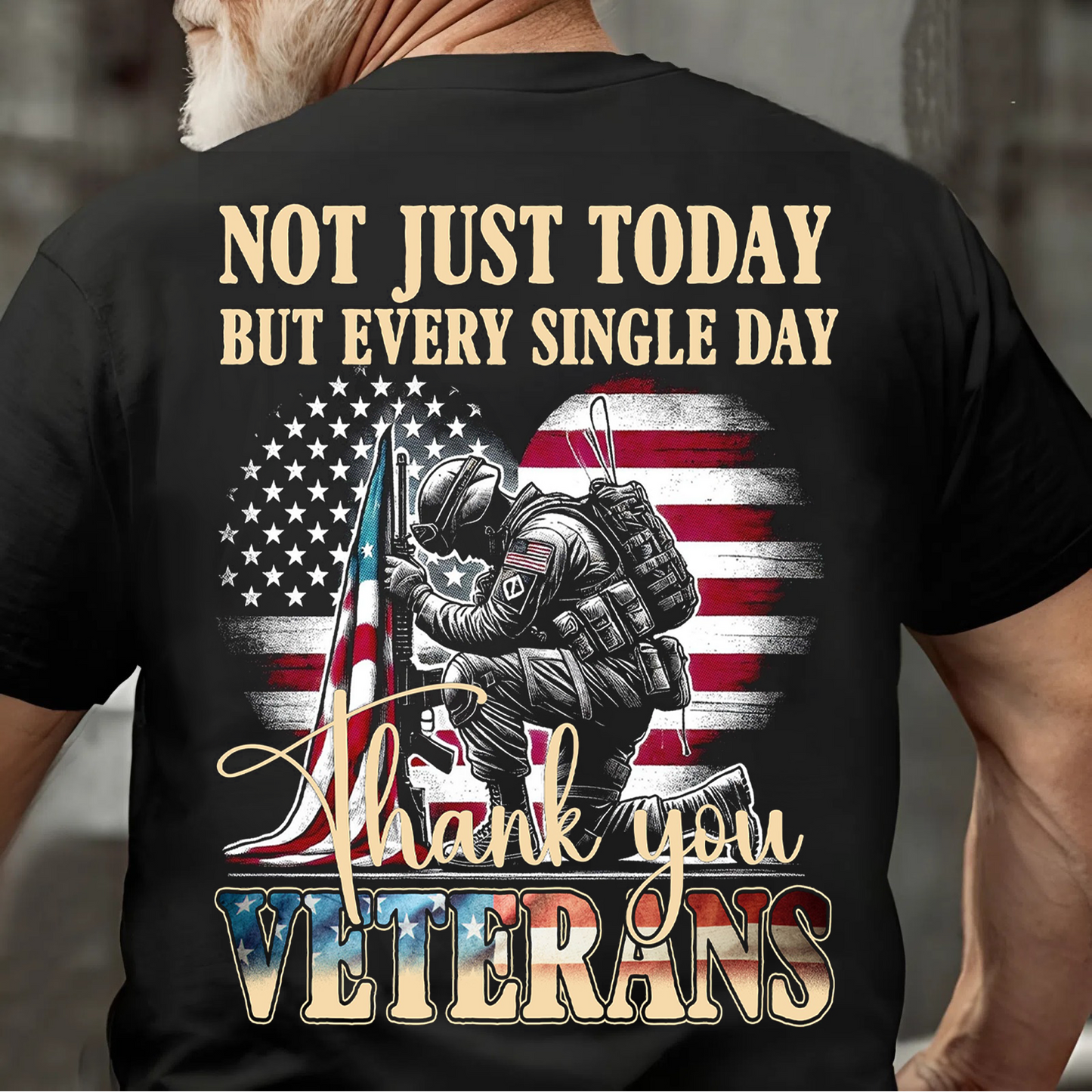 Veterans Tribute T-Shirt – Not Just Today But Every Single Day