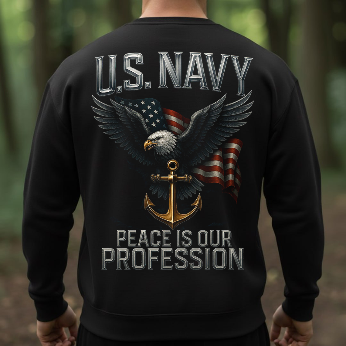U.S. Navy Veteran T-Shirt, Sweatshirt, Hoodie – Peace Is Our Profession Eagle Anchor Patriotic Military Pride Tee
