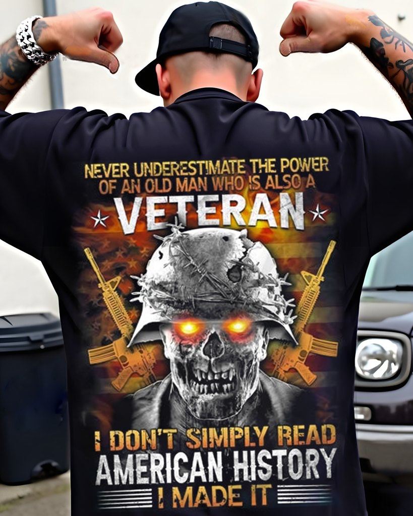 Never underestimate the power of an old man who is also a Veteran