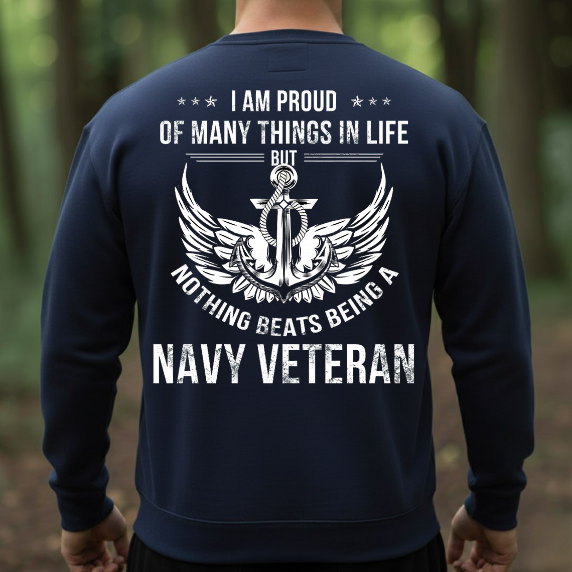 Navy Veteran Shirt, Sweatshirt, Hoodie – Proud of Many Things in Life but Nothing Beats Being a Navy Veteran Gift for Military Men