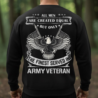 All Men Are Created Equal Army Veteran T-Shirt, Sweatshirt, Hoodie – Proud Military Veteran Eagle Tee, Patriotic American Army Shirt for Men