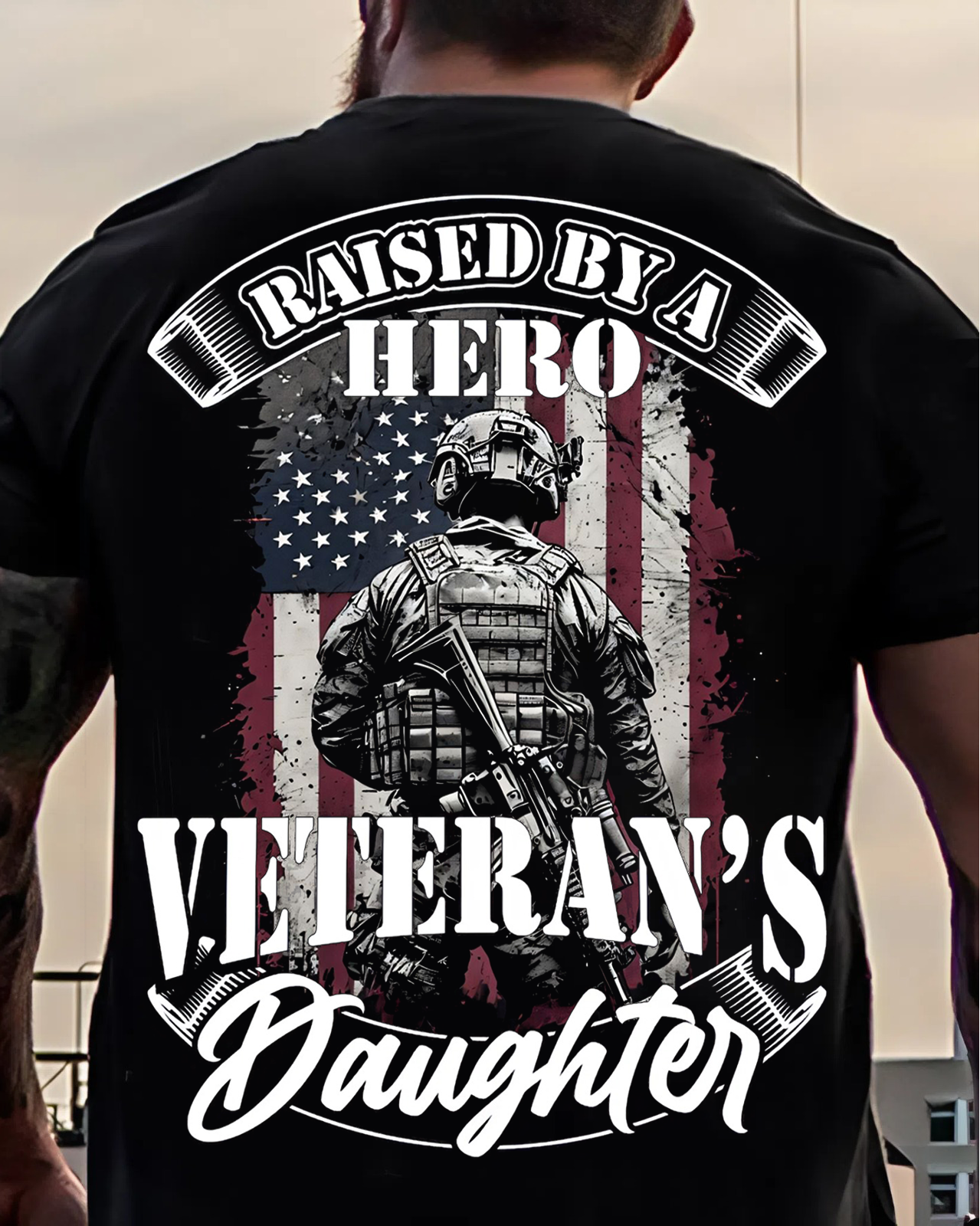 Raised by a Hero Veteran's Daughter T-Shirt – Proud Military Family Apparel, American Flag Soldier Graphic