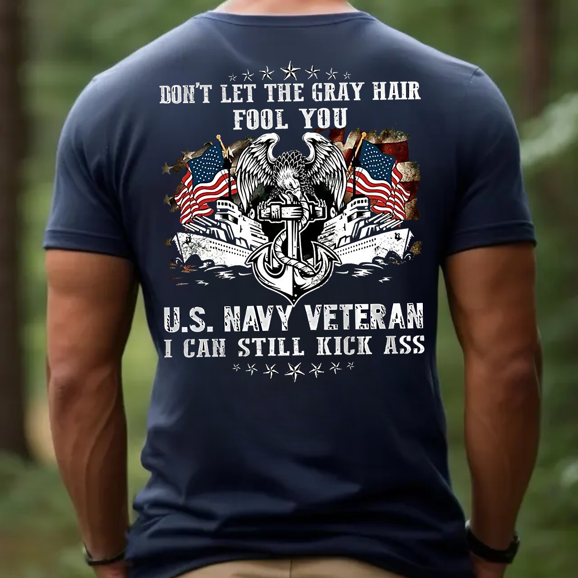 U.S. Navy Veteran T-Shirt, Don’t Let the Gray Hair Fool You Patriotic Military Tee, Veteran Gift Shirt