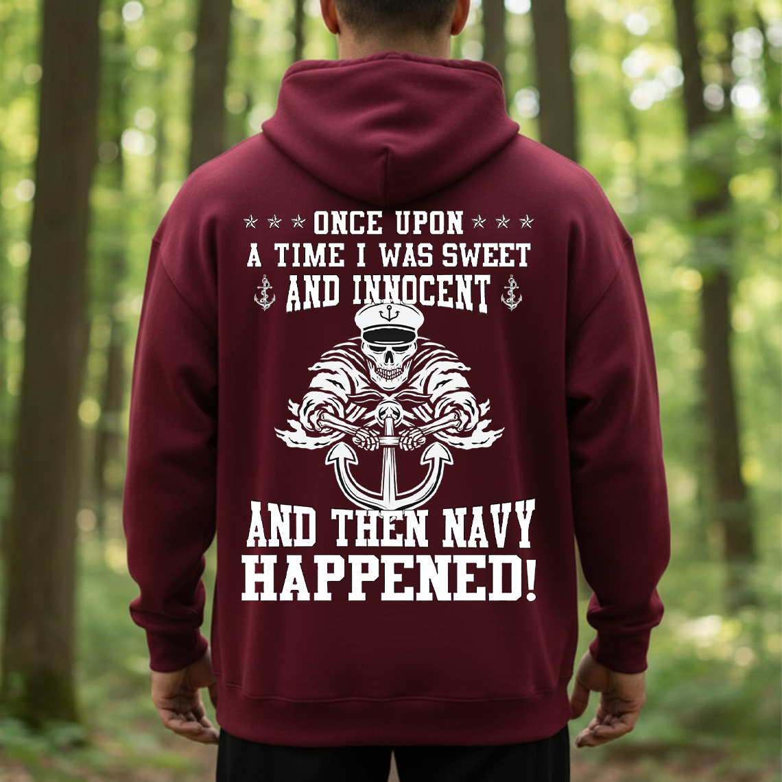 Navy Veteran T-Shirt, Sweatshirt, Hoodie – Once Upon a Time I Was Sweet and Innocent and Then Navy Happened Tee, Sailor Humor Military Shirt