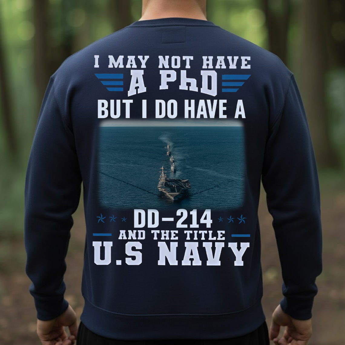 I May Not Have a PhD But I Do Have a DD-214 U.S. Navy T-Shirt – Proud Navy Veteran Military Service Tee