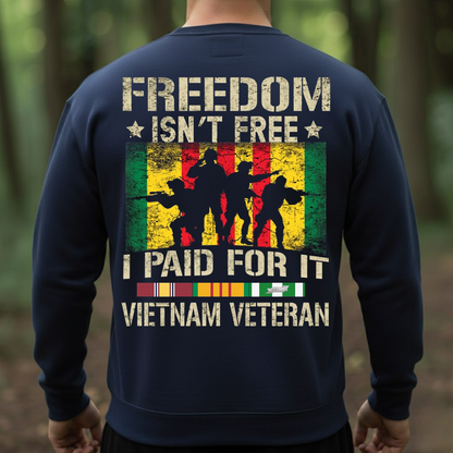 Freedom Isn’t Free Vietnam Veteran Shirt, Sweatshirt, Hoodie – I Paid For It Military Pride Tee, Patriotic Soldier T-Shirt for Veterans Day