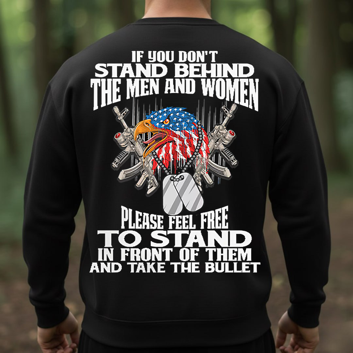 Patriotic Veteran T-Shirt, Sweatshirt, Hoodie – Stand Behind the Men and Women Military Tee, American Eagle Flag Soldier Shirt for Proud Americans