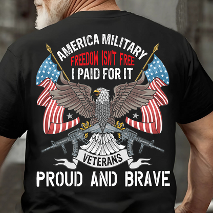 America Military Shirt – Freedom Isn't Free, I Paid For It – Veterans Proud and Brave Eagle Design