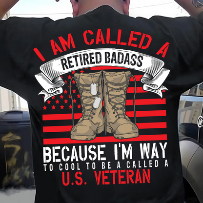 Retired Badass T-Shirt – I'm Too Cool to Be Called a U.S. Veteran – Military Boots American Flag Design