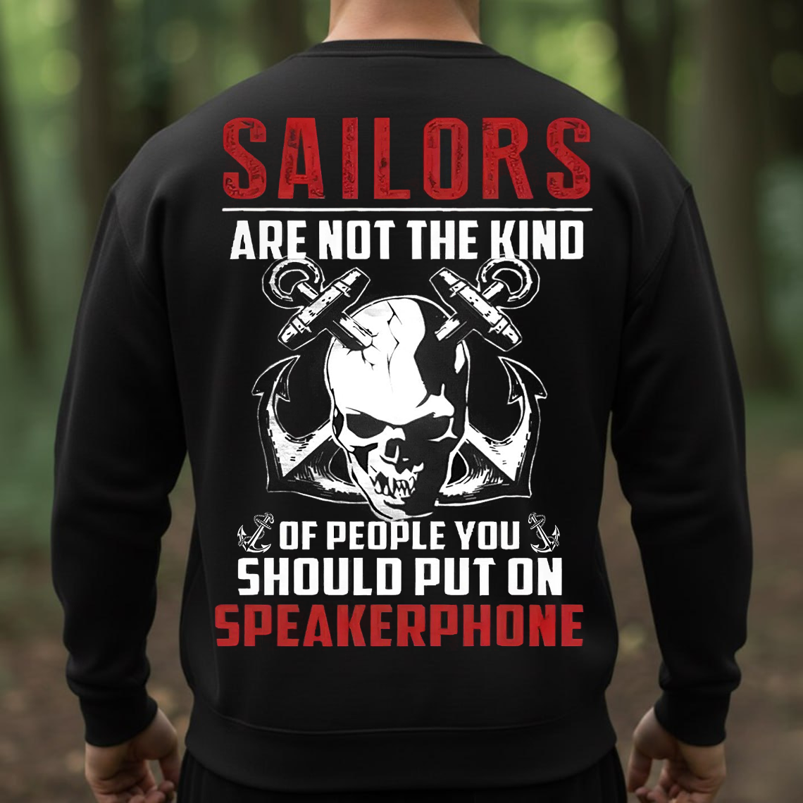 Navy Veteran Skull Shirt, Sweatshirt, Hoodie – Sailor Humor “Not The Kind You Put On Speakerphone” Military Veteran Tee