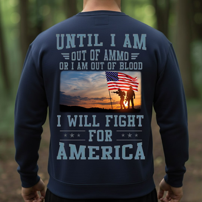 I Will Fight for America T-Shirt, Sweatshirt, Hoodie - Patriotic Military Soldier Sunset Flag Tee for Veterans and Proud Americans