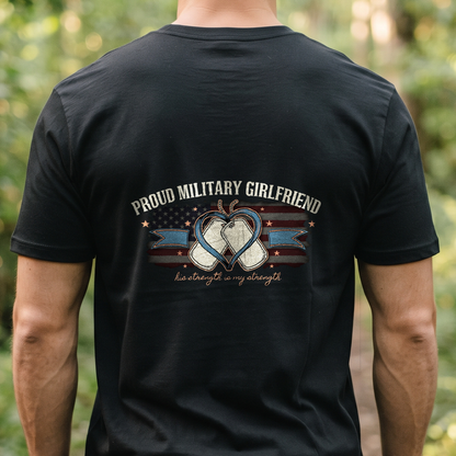 "Proud Military Girlfriend" T-Shirt – Military Family Pride Gift for Wife Mom Husband