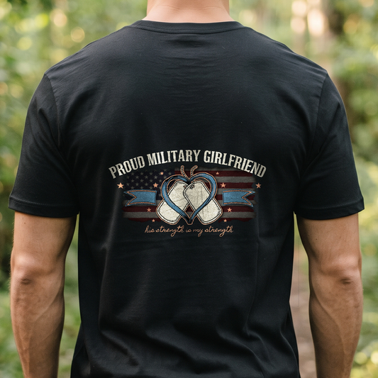"Proud Military Girlfriend" T-Shirt – Military Family Pride Gift for Wife Mom Husband