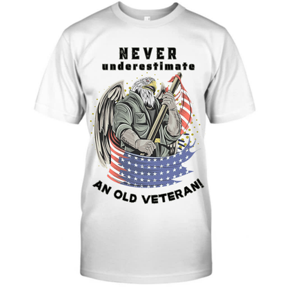 Never Underestimate An Old Veteran T-Shirt - Ideal Gift for Veteran - Patriotic  Humor T-Shirt