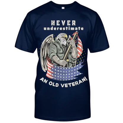 Never Underestimate An Old Veteran T-Shirt - Ideal Gift for Veteran - Patriotic  Humor T-Shirt