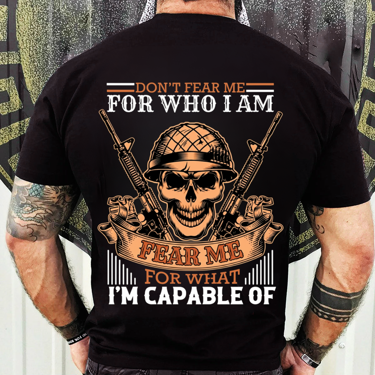 Fear Me For What I’m Capable Of Shirt – Military Skull Soldier Tee – Veteran Gift