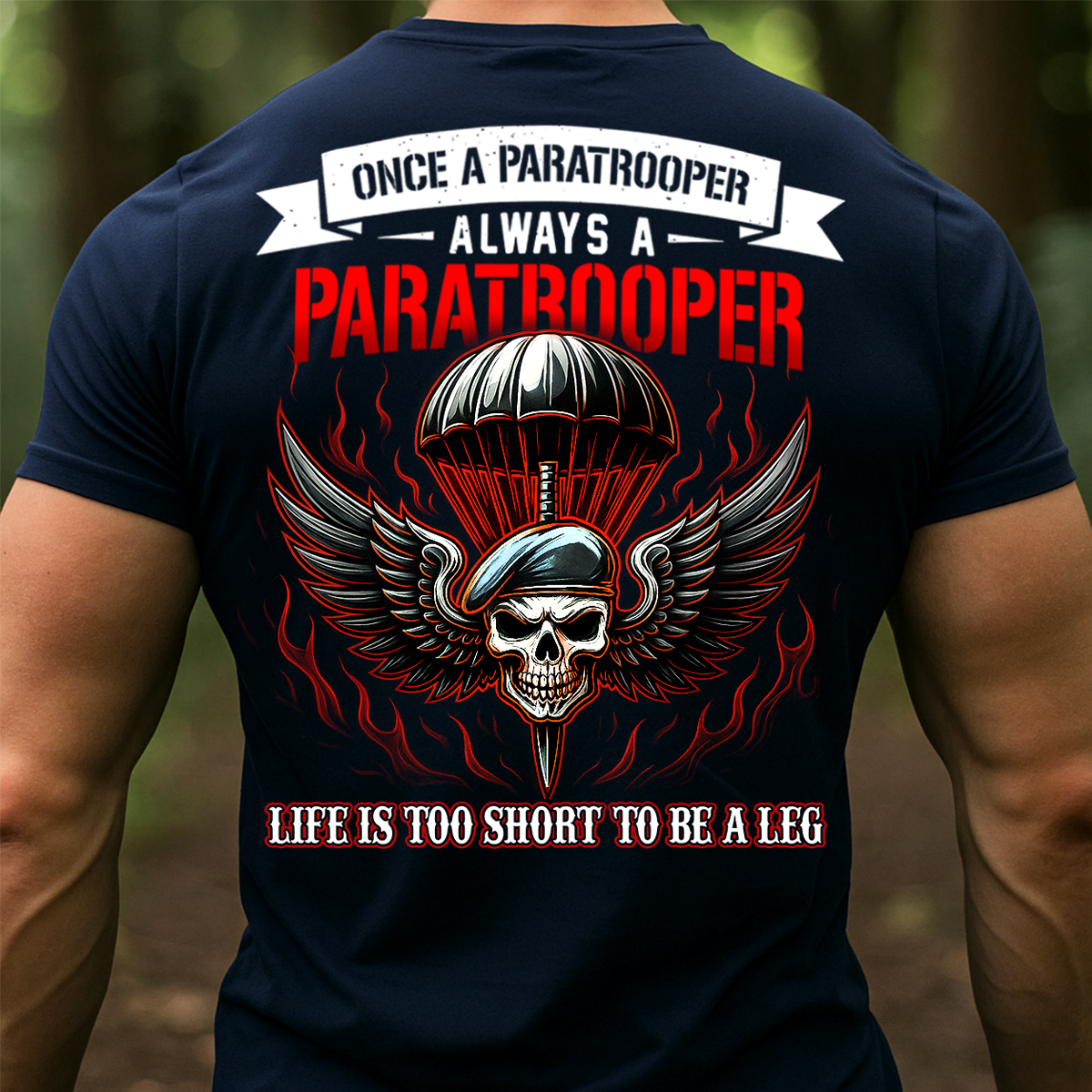 Life is Too Short to Be a Leg Shirt – Paratrooper Airborne Army Tee, Gift For Airborne Veteran