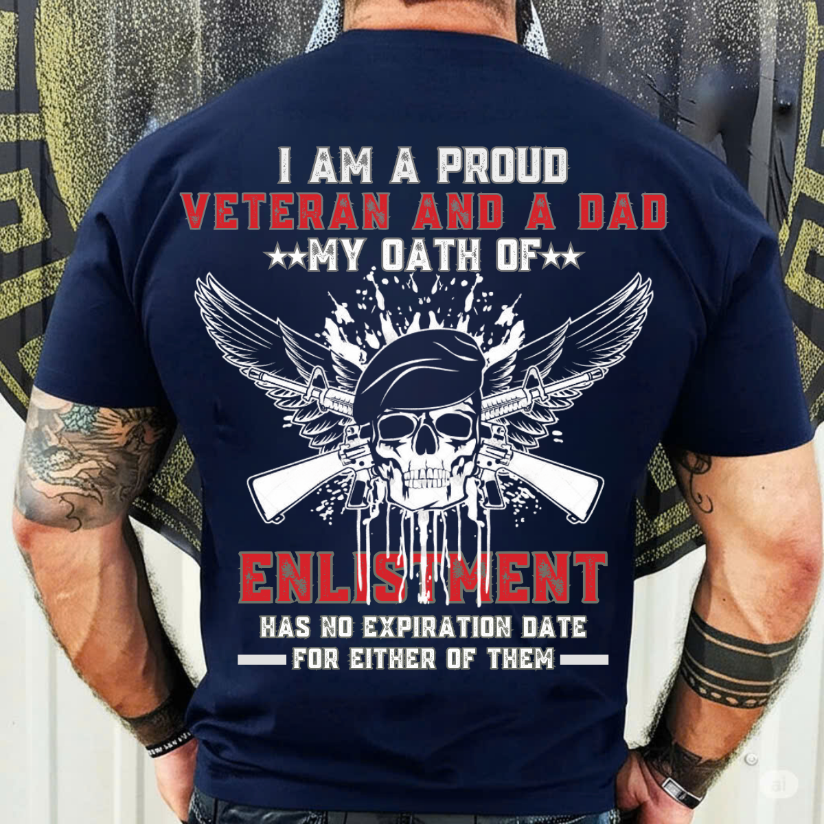 I Am A Proud Veteran And A Dad - Veteran T-Shirt - Proud Veteran Dad T-Shirt – Military Skull Graphic Tee with Enlistment Oath