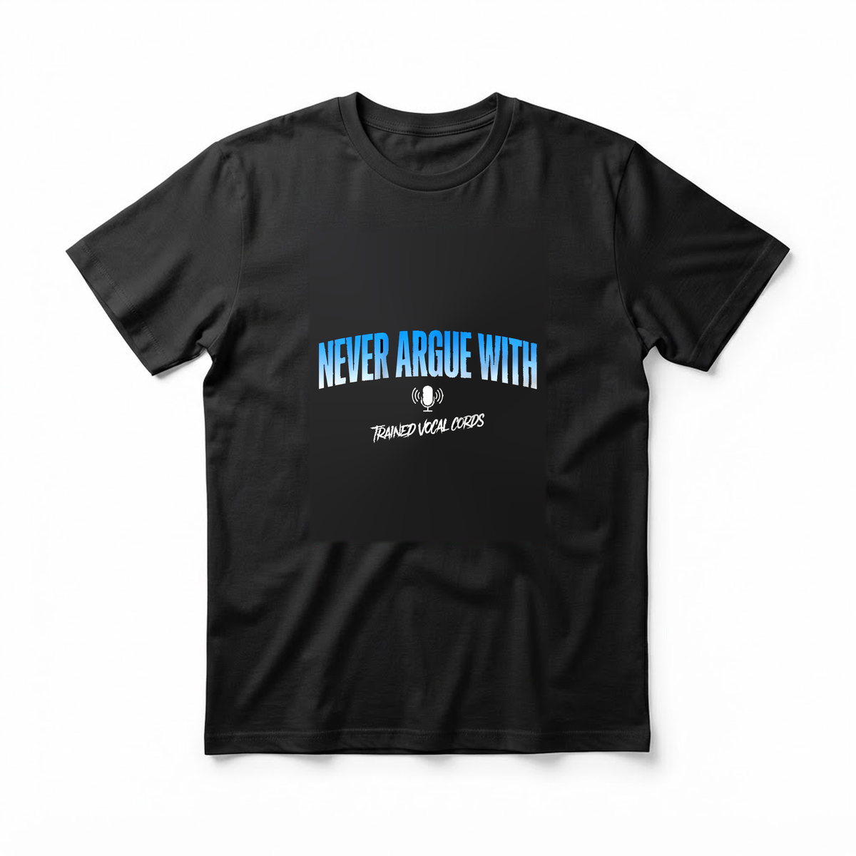 "Never Argue With Trained Vocal Cords" T-Shirt - Funny Radio DJ Podcaster Gift for Broadcasters