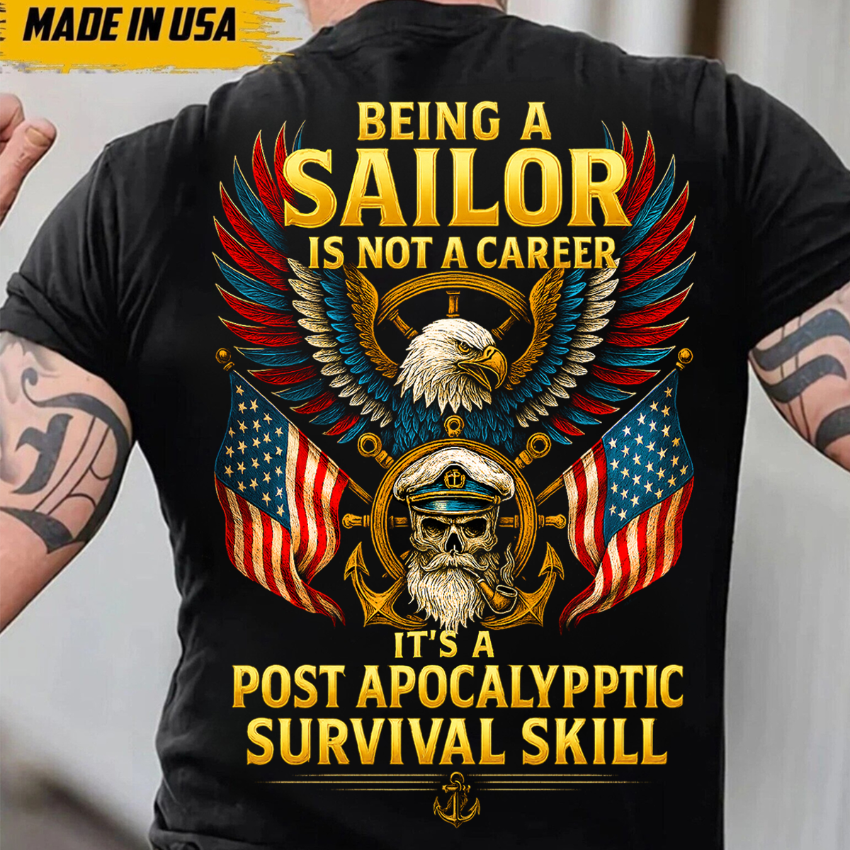 Being a Sailor Is Not a Career It’s a Post Apocalyptic Survival Skill T-Shirt – Navy Veteran Eagle Skull American Flag Shirt