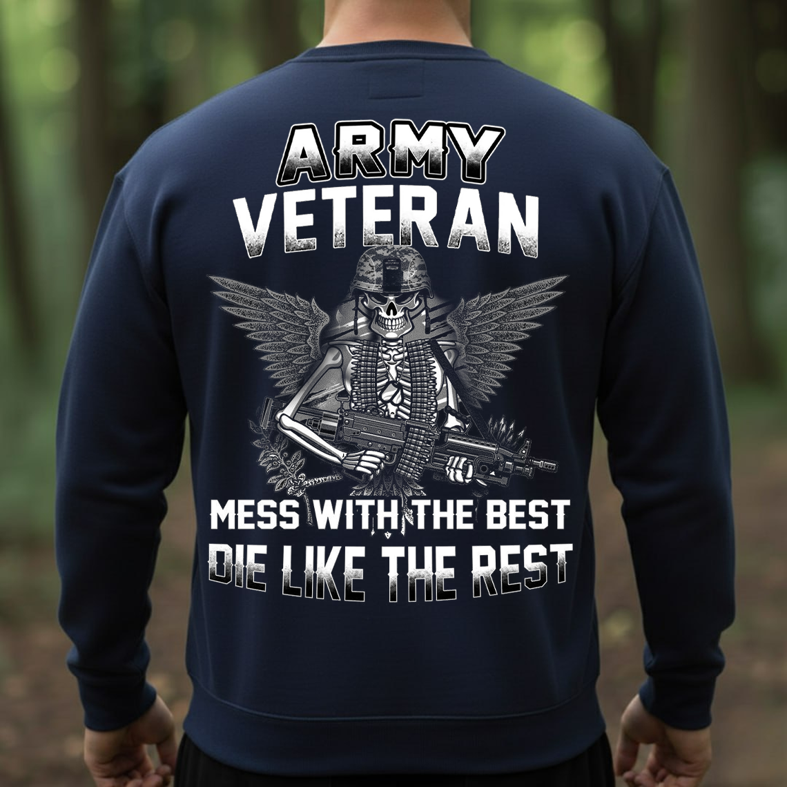 Army Veteran T-Shirt, Sweatshirt, Hoodie – Mess With The Best Die Like The Rest Tee, Patriotic Military Skull Soldier Shirt for Men