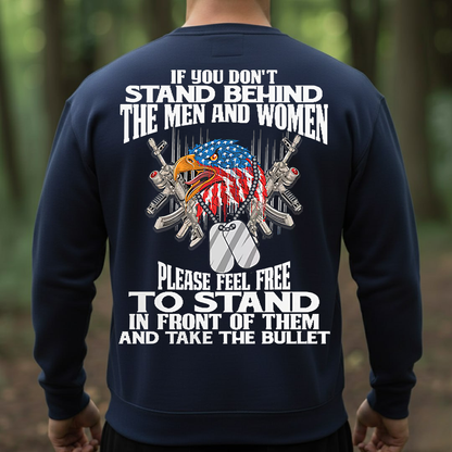 Patriotic Veteran T-Shirt, Sweatshirt, Hoodie – Stand Behind the Men and Women Military Tee, American Eagle Flag Soldier Shirt for Proud Americans