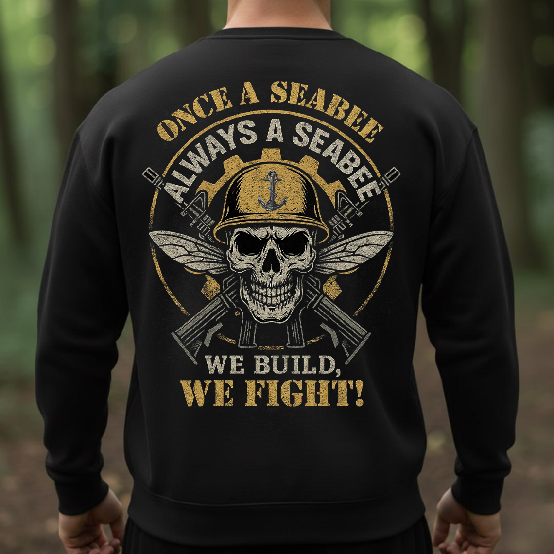 U.S. Navy Seabee T-Shirt, Sweatshirt, Hoodie – Once a Seabee Always a Seabee Military Veteran Tee “We Build, We Fight”