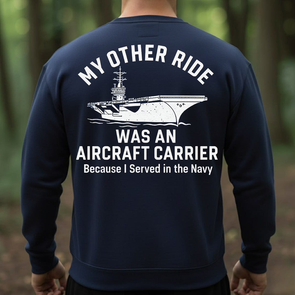 Navy Veteran Shirt, Sweatshirt, Hoodie – My Other Ride Was an Aircraft Carrier Tee