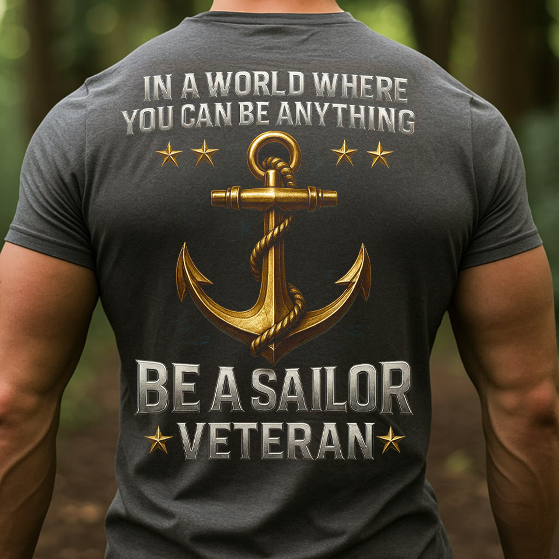 Be a Sailor Veteran T-Shirt, Sweatshirt, Hoodie – Navy Anchor Military Pride Patriotic Veteran Tee