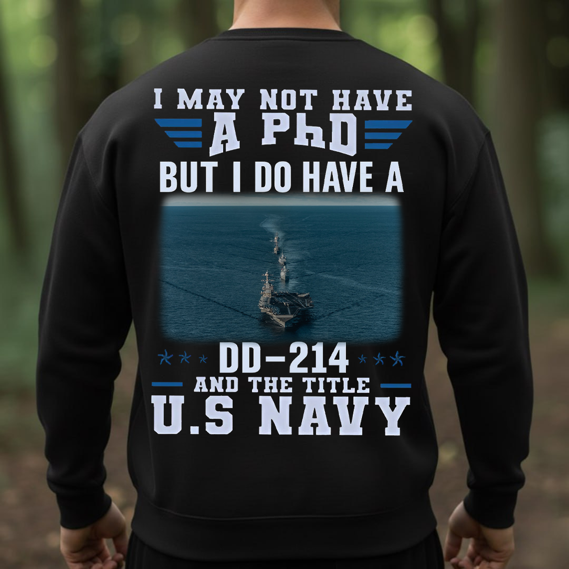 I May Not Have a PhD But I Do Have a DD-214 U.S. Navy T-Shirt – Proud Navy Veteran Military Service Tee