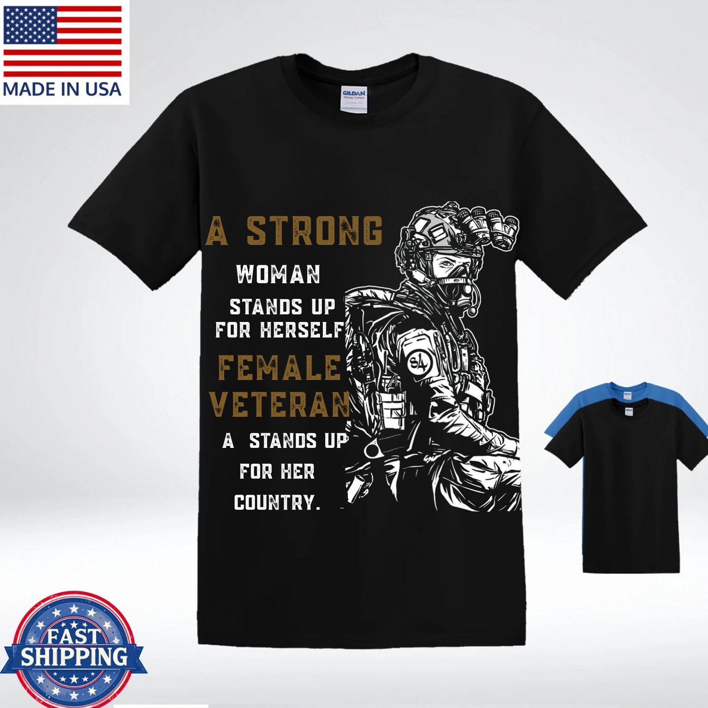 A Strong Female Veteran T-Shirt, Proud Military Woman Shirt, Patriotic Army Soldier Tee, Veterans Day Gift for Women, Made in USA