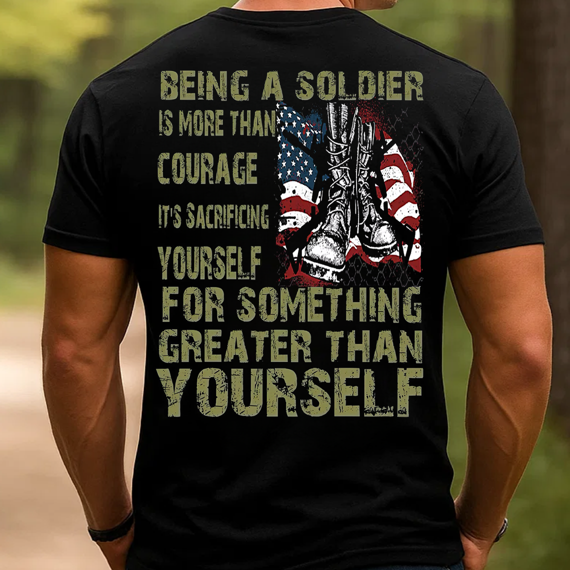 Being a Soldier T-Shirt, Patriotic Military Veteran Shirt with Courage and Sacrifice Quote