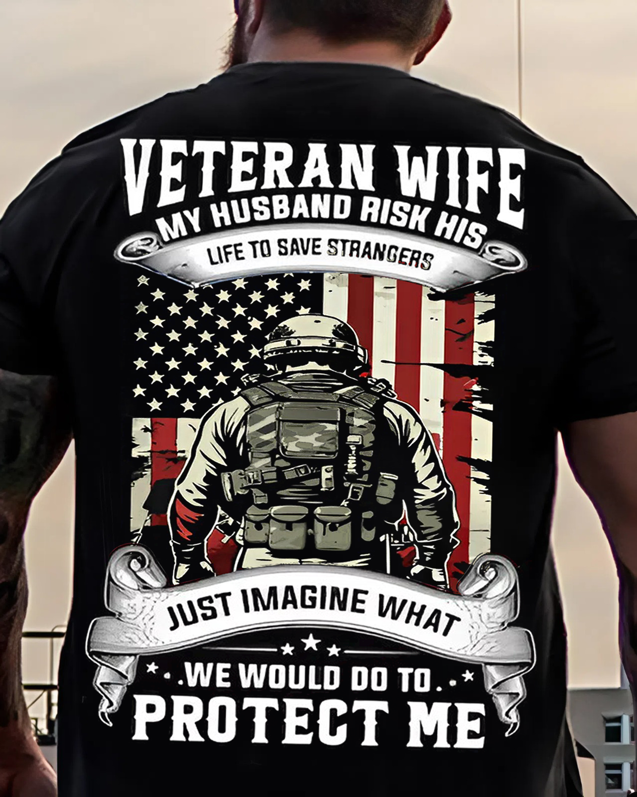 Veteran Wife – My Husband Risked His Life to Save Strangers – Proud Military Wife Shirt