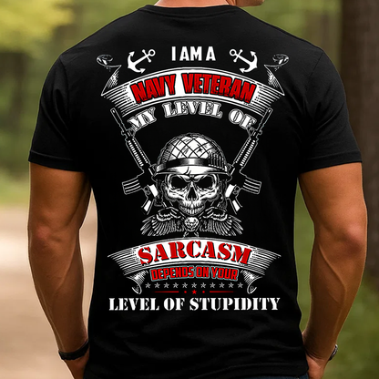 Navy Veteran Sarcasm T-Shirt, Funny Military Tee for Men, Patriotic U.S. Navy Veteran Gift Shirt