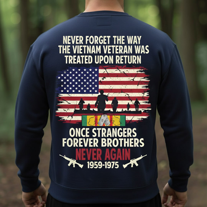 Vietnam Veteran Memorial Shirt, Sweatshirt, Hoodie – Never Forget How They Were Treated, Once Strangers Forever Brothers, Patriotic Military Tee