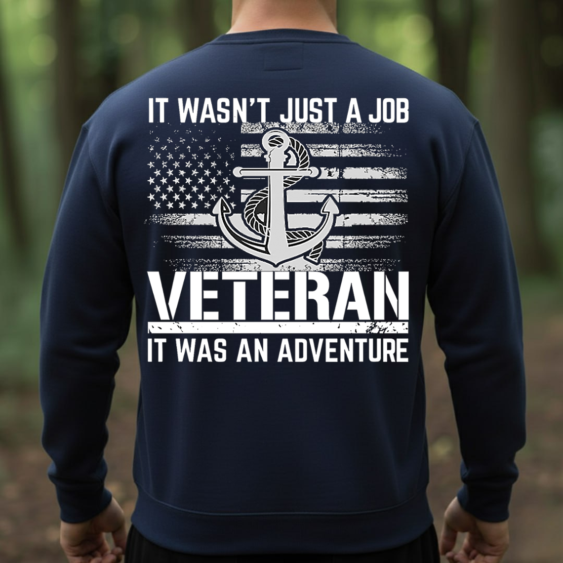 Veteran Adventure Shirt, Sweatshirt, Hoodie – It Wasn’t Just a Job, It Was an Adventure – Anchor Military Tee