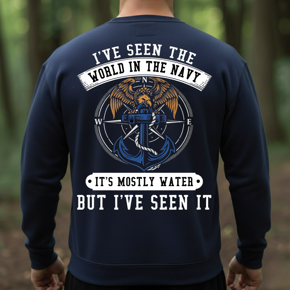 Navy Veteran Shirt, Sweatshirt, Hoodie – I’ve Seen the World in the Navy It’s Mostly Water But I’ve Seen It – Funny Military Sailor Gift Tee
