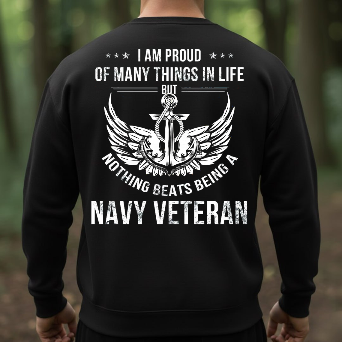 Navy Veteran Shirt, Sweatshirt, Hoodie – Proud of Many Things in Life but Nothing Beats Being a Navy Veteran Gift for Military Men