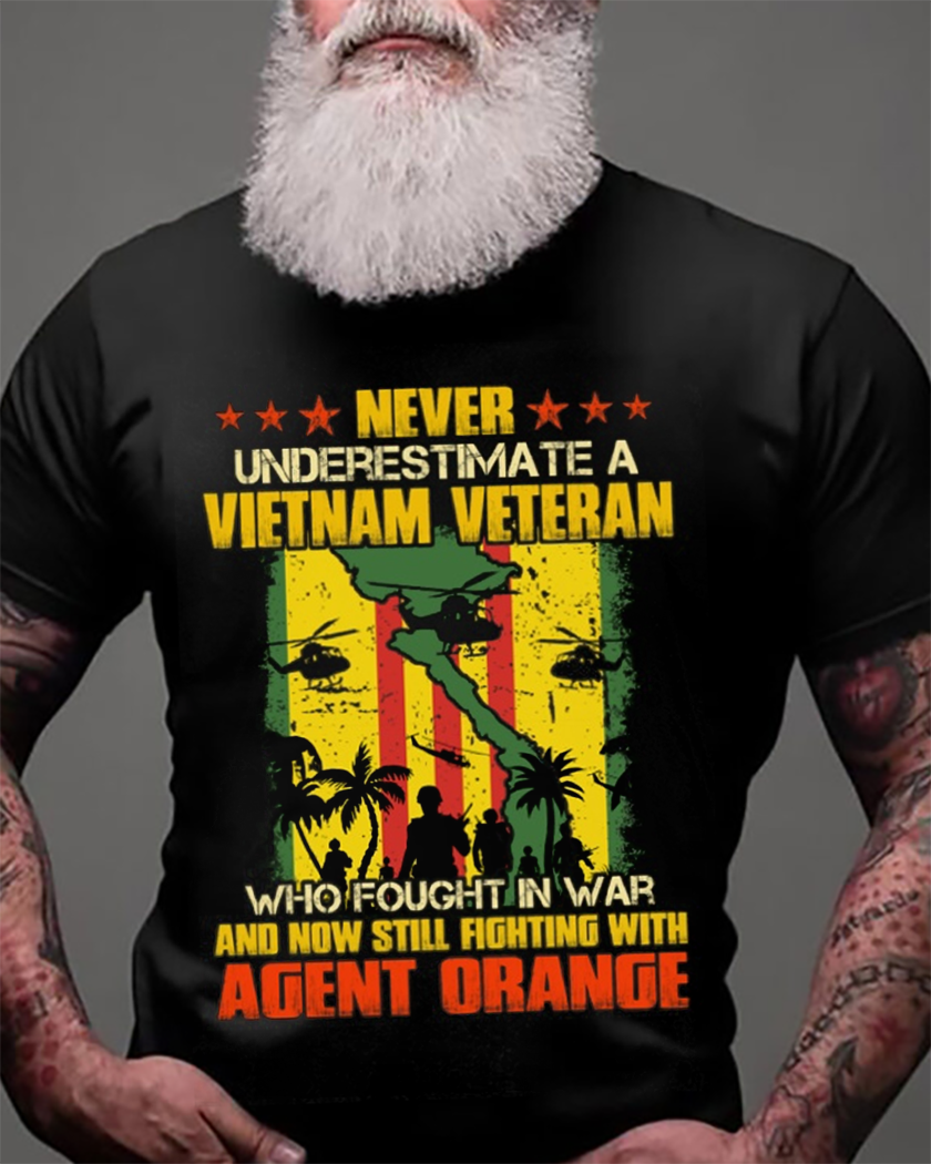 Never Underestimate A Vietnam Veteran Who Fought In War And Now Still Fighting With Agent Orange - Perfect gift for U.S Veteran Dad Grandpa, American Classic T-Shirt