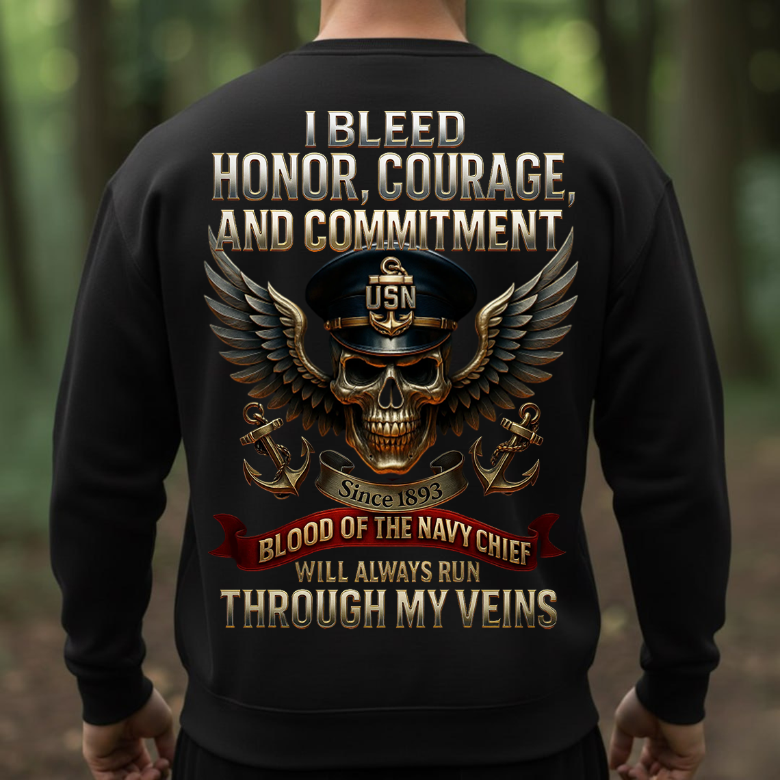 Navy Chief Blood Runs Through My Veins T-Shirt, Sweatshirt, Hoodie – USN Veteran Honor Courage Commitment Military Pride Tee