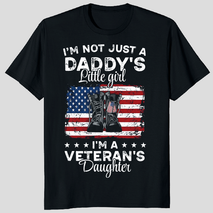 I'm Not Just A Daddy's Little Girl, I'm A Veteran's Daughter Boots USA Flag T-Shirt