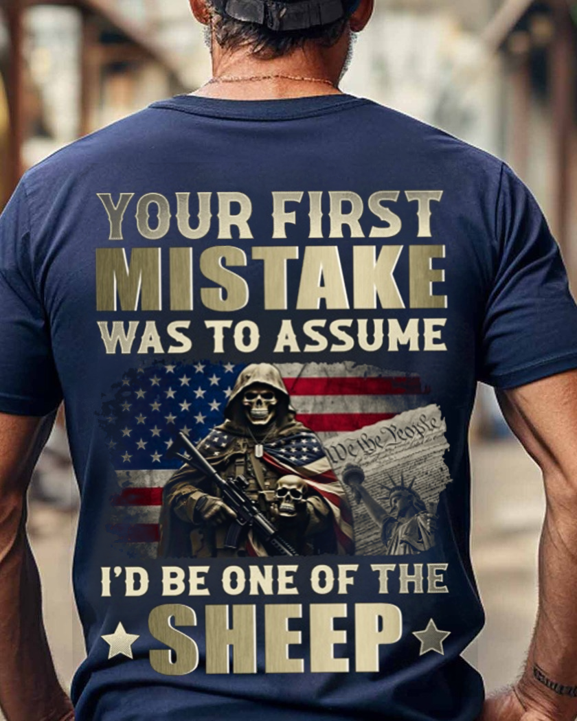 Your First Mistake Was To Assume I'd Be One Of The Sheep Classic T-Shirt