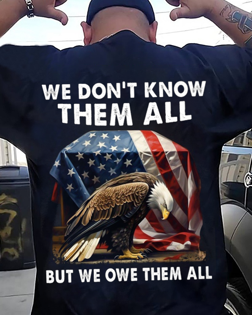 We Don't Know Them All But We Owe Them All Classic T-Shirt