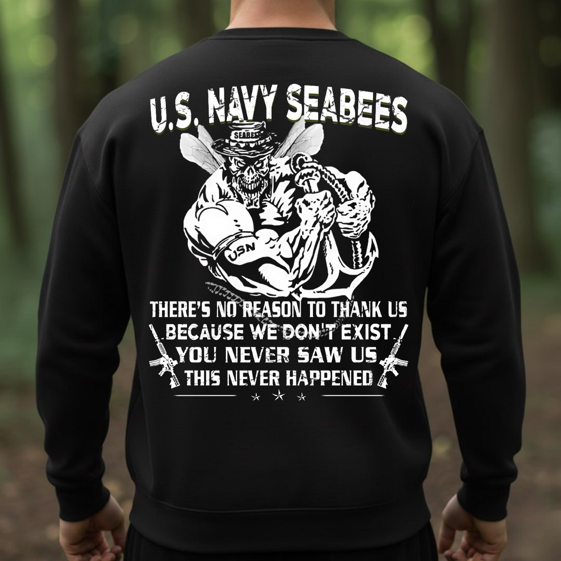 U.S. Navy Seabees T-Shirt – You Never Saw Us This Never Happened Military Veteran Pride Tee