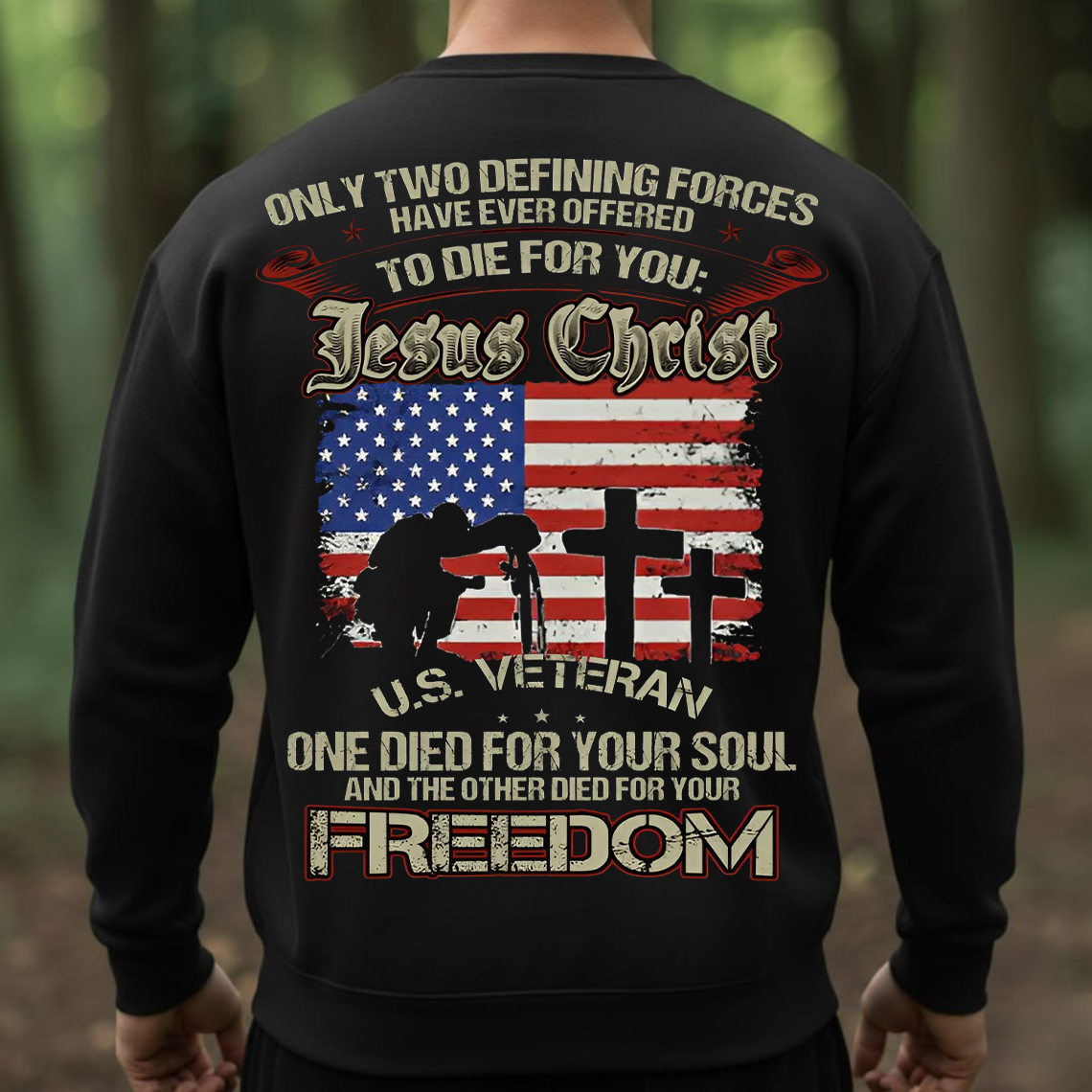 Patriotic Christian Veteran T-Shirt, Sweatshirt, Hoodie – Jesus Christ and U.S. Soldier One Died for Your Soul Freedom Tee