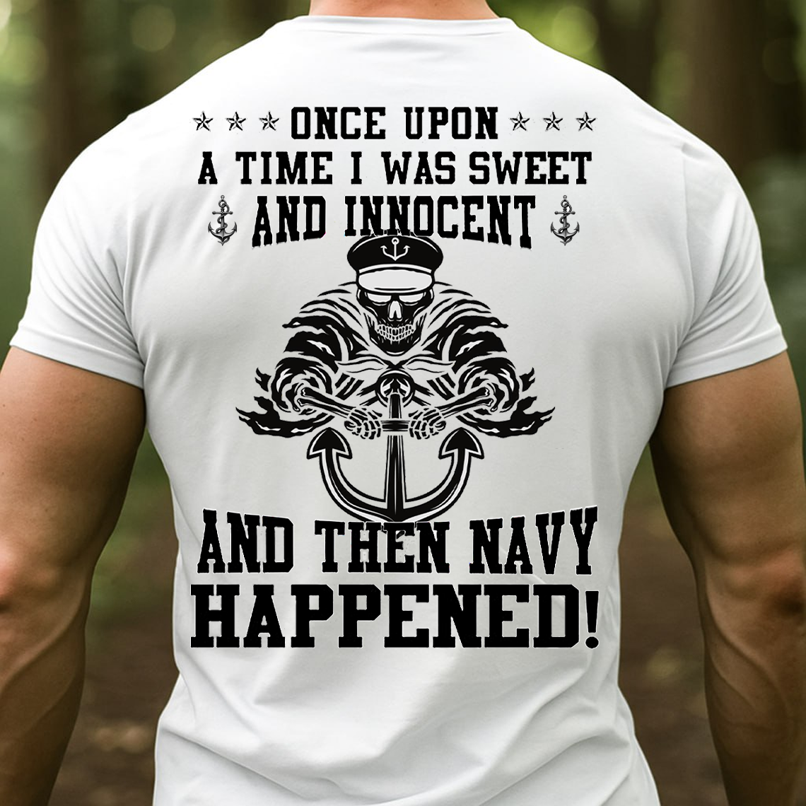 Navy Veteran T-Shirt, Sweatshirt, Hoodie – Once Upon a Time I Was Sweet and Innocent and Then Navy Happened Tee, Sailor Humor Military Shirt
