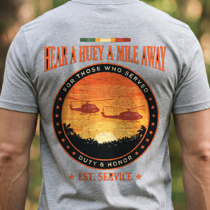 "Hear A Huey A Mile Away" T-Shirt – Vietnam Veteran Memorial Patriotic Gift